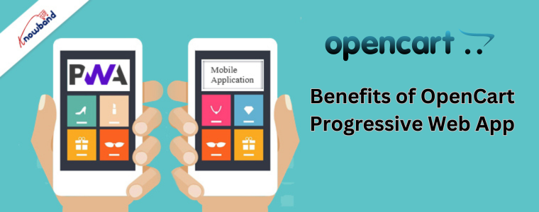 Benefits of OpenCart Progressive Web App