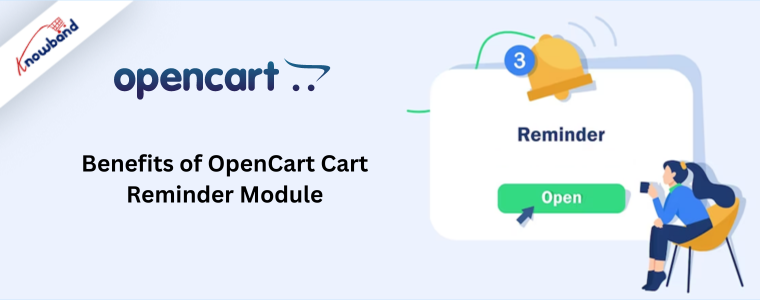 Benefits of OpenCart Cart Reminder Module: