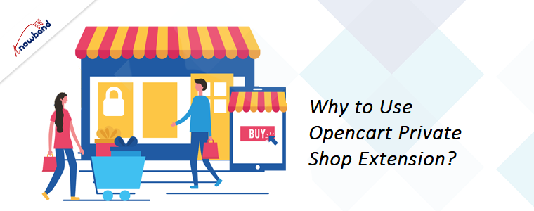 Why to Use Opencart Private Shop Extension?