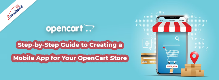 Step-by-Step Guide to Creating a Mobile App for Your OpenCart Store