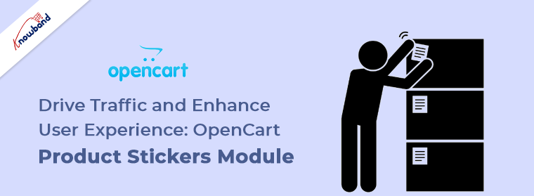 Drive Traffic and Enhance User Experience : Opencart Product Sticker Module by Knowband