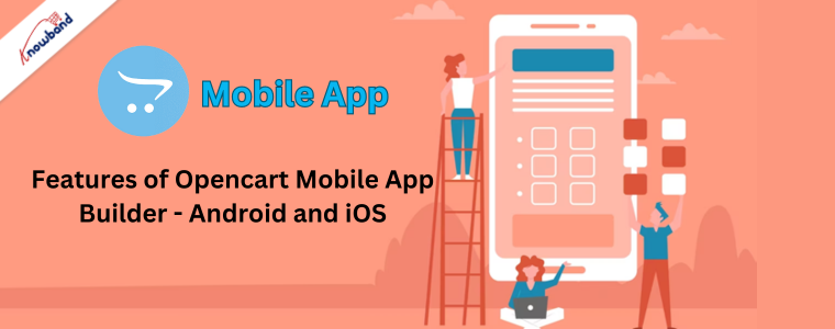 Features of Opencart Mobile App Builder - Android and iOS