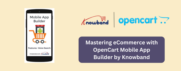 Mastering eCommerce with OpenCart Mobile App Builder by Knowband