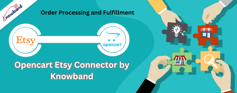 Order Processing and Fulfillment with Opencart Etsy Connector by Knowband