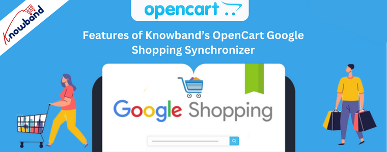 Features of Knowband’s OpenCart Google Shopping Synchronizer 