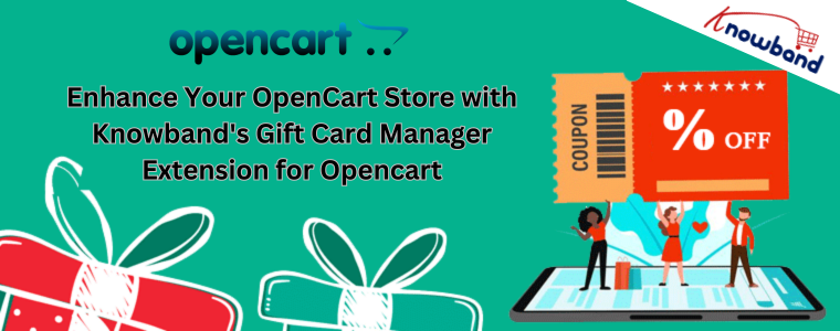 Enhance Your OpenCart Store with Knowband's Gift Card Manager Extension for Opencart