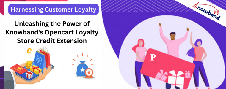 Unleashing the Power of Knowband's Opencart Loyalty Store Credit Extension