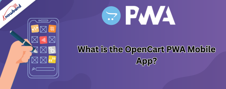 What is the OpenCart PWA Mobile App?