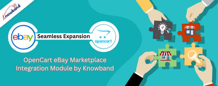 Seamless Expansion: OpenCart eBay Marketplace Integration Module by Knowband