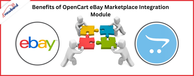 Benefits of OpenCart eBay Marketplace Integration Module