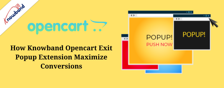 How Knowband Opencart Exit Popup Extension Maximize Conversions