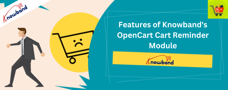 Features of Knowband's OpenCart Cart Reminder Module