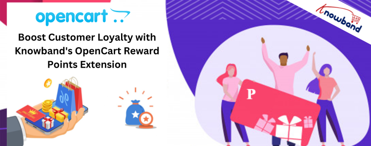 Boost Customer Loyalty with Knowband's OpenCart Reward Points Extension