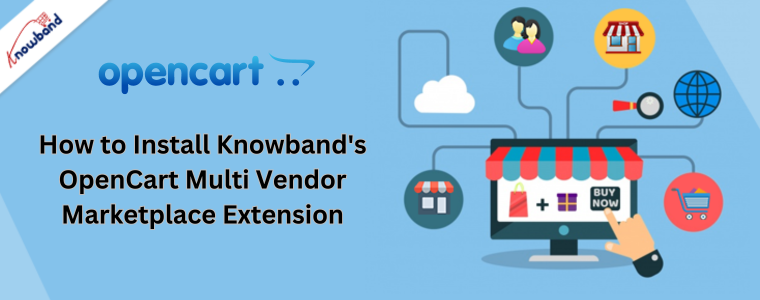How to Install Knowband's OpenCart Multi Vendor Marketplace Extension