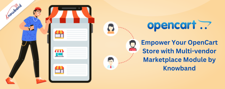 Empower Your OpenCart Store with Multi-vendor Marketplace Module by Knowband