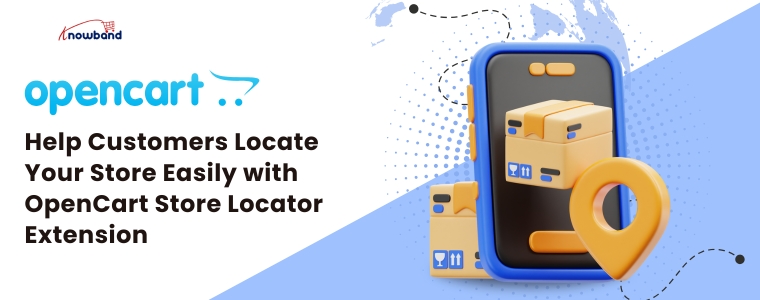 Help-Customers-Locate-Your Store-Easily-with-OpenCart-Store-Locator-Extension