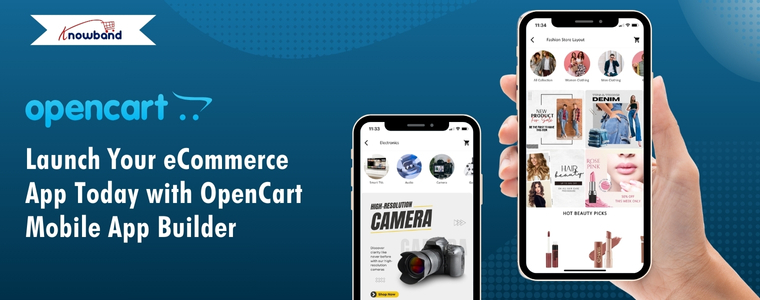Launch Your eCommerce App Today with OpenCart Mobile App Builder