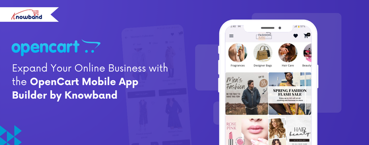 Knowband's OpenCart Mobile App Builder Extension-Convert your OpenCart shop into a mobile application for android or ios.